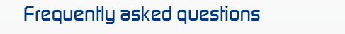 Frequently asked questions Frequently asked questions