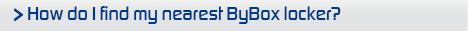 How do I find my nearest ByBox locker? How do I find my nearest ByBox locker?